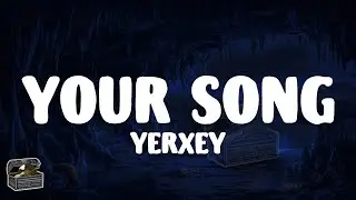 Yerxey - Your Song (Letra/Lyrics)