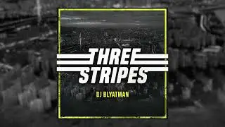 DJ BLYATMAN - THREE STRIPES  [ We Are Slavs ]