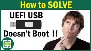 [Solved] The UEFI bootable USB of Windows does not boot !