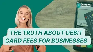 The TRUTH About Debit Card Fees for Businesses