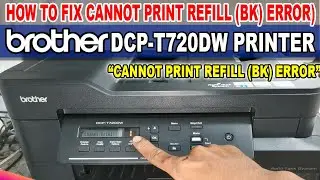 HOW TO FIX CANNOT PRINT REFILL (BK) INK ERROR OR RESET INK LEVEL - BROTHER DCP-T720DW PRINTER.