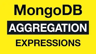 06 Aggregation Expressions - MongoDB Aggregation Tutorial
