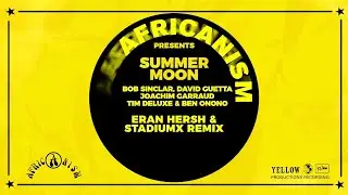 Africanism presents Summer Moon (Eran Hersh & Stadiumx Remix)