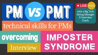 Explaining Employment Gaps - Overcoming Interview Imposter Syndrome - PM vs PMT | AMA w/Big Tech HM