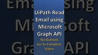 Uipath Email Automation, Graph Api, Office365 Email Automation API, Microsoft API Email Automation