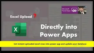 upload excel in powerapps | get uploaded excel rows in powerapps