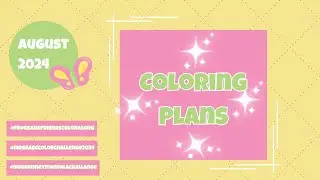 August 2024 Coloring Plans