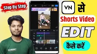 VN Video Editor Se Shorts Reels Video Edit Kaise Kare | VN Video Editor Full Tutorial in Hindi |