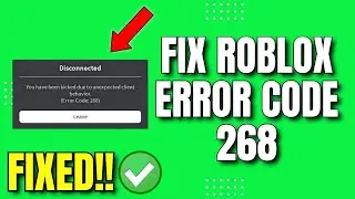 How To Fix Roblox Error Code 268 (NEW METHOD!)