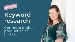 Keyword research tutorial for digital products on Etsy | Rank higher on Etsy for digital products