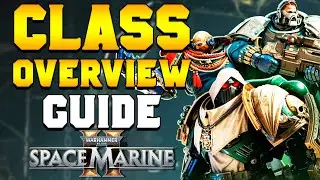 WHICH CLASS IS THE BEST? Class Overview Guide for Space Marine 2