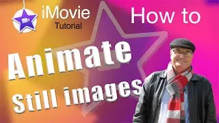 How to Animate still images in iMovie