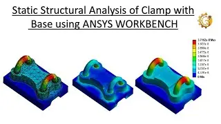 Static Structural Analysis of Clamp with base using ANSYS WORKBENCH.