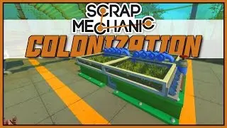 Leg Day - Scrap Mechanic: Colonization - Part 34 [Lets Play Scrap Mechanic Gameplay]