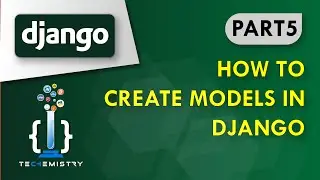 Basics of Django Models | Models and Migrations |Python Django Tutorial for Beginners Part 5