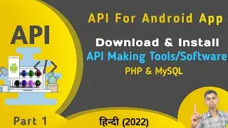 How to Make API in PHP and MySQL for Android App in Hindi | Sublime Text | Xampp | Postman | Part 1