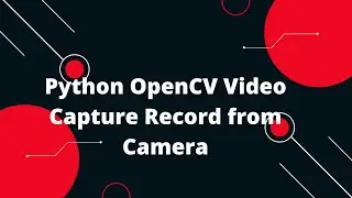 Python OpenCV Video Capture Record from Camera! 🎥📸 | Tutorial