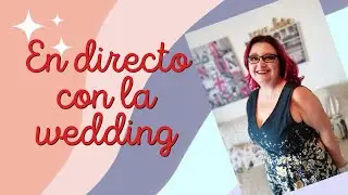 EN DIRECTO CON LA WEDDING | BODAS Y MAS