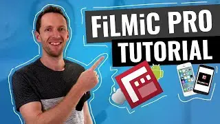 FiLMiC Pro Tutorial: Shoot Video with iPhone and Android like a PRO!