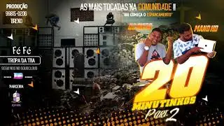 20 Minutinhos Part.2 (( Dj Diego e Mano HD) Tropa Da Tiia