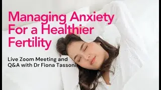 Managing Anxiety for a Healthier Fertility Journey.