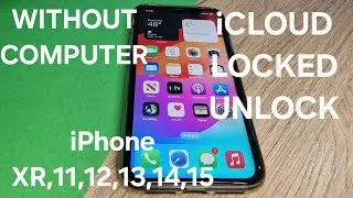 iPhone XR,11,12,13,14,15 iCloud Activation Locked to Owner Unlock without Computer