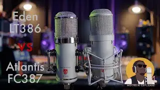 The ONLY Mics You Need? Lauten Audio Eden  LT386 vs Atlantis FC387 | Mic Shootout Video MMP: Ep 29