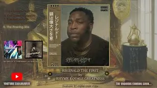 Rhyme Equals Greatness - REGINALD I - 05. The Roaring 30s