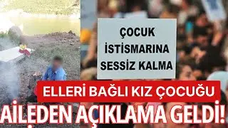 Batman’da 8 yaşındaki Şeyma’nın yaşadıkları aileyi deşifre etti! Küçük kızını bağlamış!