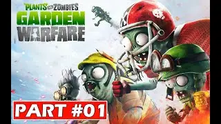 Plants vs Zombies Garden Warfare Part 1 Gameplay Walkthrough | No Commentary