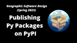 GEOG-510 Week 5 - How to create a Python package and publish it on PyPI in 5 minutes