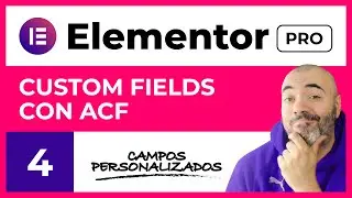 Campos PERSONALIZADOS (Custom Fields) - CURSO de ELEMENTOR PRO #4 - Tutorial en Español