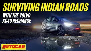 Volvo XC40 Recharge vs Deadly Indian Roads | Feature | Autocar India