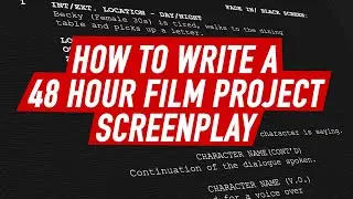 How to write a 48 hour film project screenplay