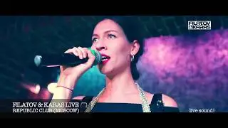 Filatov & Karas - Don't Be So Shy (Live @ Republic Club - Moscow)
