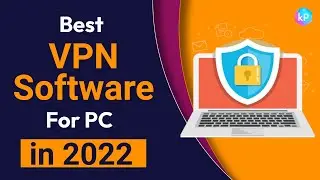 Top 5 | Best VPN Software for PC to Use in 2022