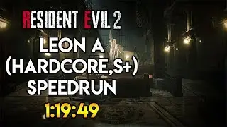 Resident Evil 2 Remake - Leon A (Hardcore) S+ Speedrun 