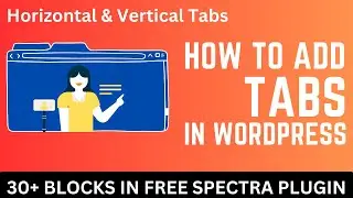 How to create TABS in WordPress website using Free Spectra plugin | Horizontal and Vertical tabs