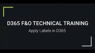 D365 F&O | Apply Labels in D365| For Trainings +917569261540