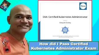 CKA - Certified Kubernetes Administrator Exam Strategy, Tips and Tricks