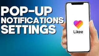 How to Find Pop-up Notifications Settings on Likee App