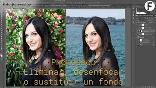 Photoshop: Eliminar, desenfocar o sustituir un fondo. 