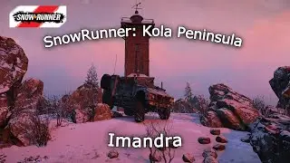 Snowrunner – Kola Peninsula | Exploration of Imandra, Old Lighthouse | 8