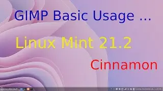 GIMP How to Basic Tips on Linux Mint 21.2 - Cinnamon