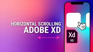 How to Create a Horizontal Scroll Effect in Adobe XD