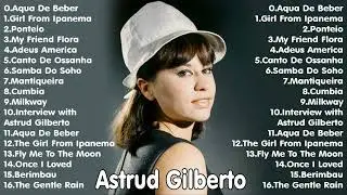 The Best of Astrud Gilberto Full Album