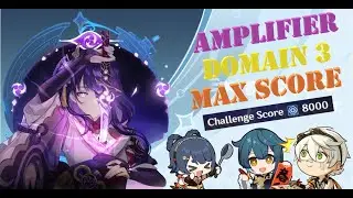 2.3 Energy Amplifier Fruition Event Domain 3 - Max 8000 Score No Food | Genshin Impact