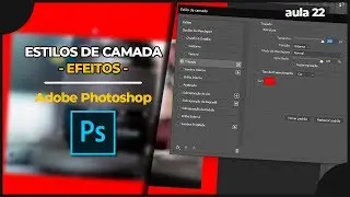 ESTILOS DE CAMADA: Os efeitos nativos do Adobe Photoshop | Curso Gratuito de Edição 22