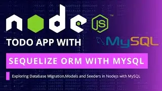 Build Nodejs App with Sequelize ORM & MySQL | DB Migration , Model & Seeders |@codingdigital4323