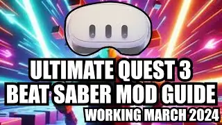 Quest 3 Beat Saber Mod Guide (Working March 2024)